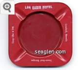 Log Cabin Motel, Lovelock, Nevada, Sleep Like a Log, Steam-Heat Garages - White imprint Metal Ashtray