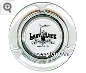 Casino, Lady Luck, Natchez, Under - The - Hill - Black imprint Glass Ashtray