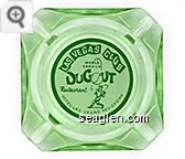 Las Vegas Club, World Famous Dugout Restaurant, Hotel - Las Vegas - Nev. - Casino - Green on white imprint Glass Ashtray