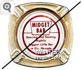 Midget Bar, Dancing and Gaming Nightly, Biggest Little Bar in Ely, Nevada - Red imprint Glass Ashtray