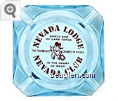 Nevada Lodge, North End of Lake Tahoe, The Friendliest Casinos in Nevada, In the Heart of Reno, Nevada Club - Red imprint Glass Ashtray