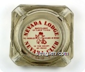 Nevada Lodge, Nevada Club, North End of Lake Tahoe, The Friendliest Casinos in Nevada, In the Heart of Reno - Red imprint Glass Ashtray