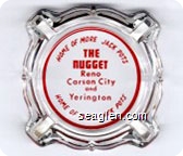 Home of More Jackpots, The Nugget, Reno, Carson City and Yerington, Home of More Jackpots - Red imprint Glass Ashtray