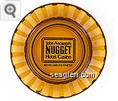 John Ascuaga's Nugget Hotel/Casino, Reno Area's Finest - Black imprint Glass Ashtray
