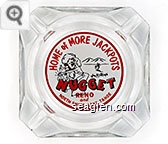 Home of More Jackpots, Jim Kelley's Nugget, Reno and North Shore Lake Tahoe - Red and black on white imprint Glass Ashtray
