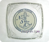 Lake Tahoe, North Shore Club, Crystal Bay, Nevada - Blue on white imprint Glass Ashtray
