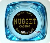 South Tahoe Nugget Casino, Stateline, Nevada - 588-6777 - Yellow on black imprint Glass Ashtray