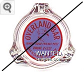 Overland Bar, Where Good Friends Meet, Phone 2-1221, 244 No. Center, Reno, Nev. - Red on blue imprint Glass Ashtray