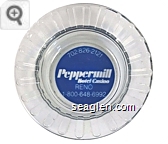 702-826-2121, Peppermill Hotel Casino, Reno, 1-800-648-6992 - Clear through blue imprint Glass Ashtray