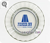 Pioneer Inn, Hotel - Casino - Blue imprint Glass Ashtray