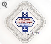 Meet me at the Pioneer Club and Cocktail Lounge, First and Fremont Sts. Las Vegas, Nev. - Red and blue on white imprint Glass Ashtray