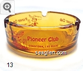 Pioneer Club, Downtown, Las Vegas - Red imprint Glass Ashtray