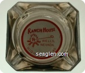 Ranch House, Wells, Nevada, Highway U.S. 40 - Red on white imprint Glass Ashtray