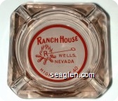 Ranch House, Wells, Nevada, Highway U.S. 40 - Red on white imprint Glass Ashtray
