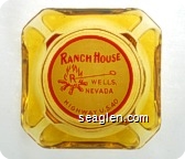Ranch House, Wells, Nevada, Highway U.S. 40 - Red on white imprint Glass Ashtray
