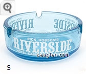Pick Hobson's Riverside Hotel - Casino - Reno, Nevada Going south? Visit Pick Hobson's Topaz Lodge, Topaz Lake Nevada - Casino & Bar-Lodging-24 Hour Restaurant - White imprint Glass Ashtray