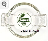 Riverside Hotel, Reno - Green imprint Glass Ashtray