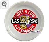 Slots A Fun, Las Vegas, Lots A Fun - Multicolor imprint Porcelain Ashtray