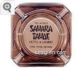 Del Webb's Sahara Tahoe Hotel & Casino, Lake Tahoe, Nevada - Black imprint Glass Ashtray