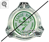 Tahoe Bowl, ''Bowling in the Sky'', Stateline - Lake Tahoe - Nevada - Green on white imprint Glass Ashtray