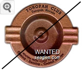 Tonopah Club, Tonopah, Nevada, Known From Coast To Coast, Gaming - Dancing - Cocktail Lounge - Black imprint Metal Ashtray