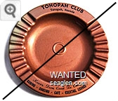 Tonopah Club, Tonopah, Nevada, Known From Coast To Coast, Gaming - Dancing - Cocktail Lounge - Black imprint Metal Ashtray