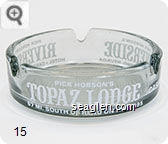 Pick Hobson's Topaz Lodge Casino, 67 Mi South of Reno on Hwy. 395, Pick Hobson's Riverside Hotel - Casino - Reno, Nevada - White imprint Glass Ashtray