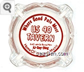 Where Good Pals Meet, US 40 Tavern, 640 4th St. Reno, Nev., Al - Ray - Bing, Home of Western Music - Red imprint Glass Ashtray