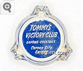 Tommy's Victory Club, Gaming - Cocktails, Carson City, Nevada - White on blue imprint Glass Ashtray