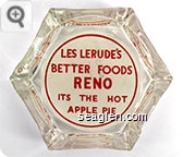 Les Lerude's, Better Foods, Reno, Its the Hot Apple Pie -  imprint Glass Ashtray